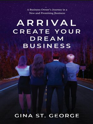 cover image of Arrival--Create Your Dream Business